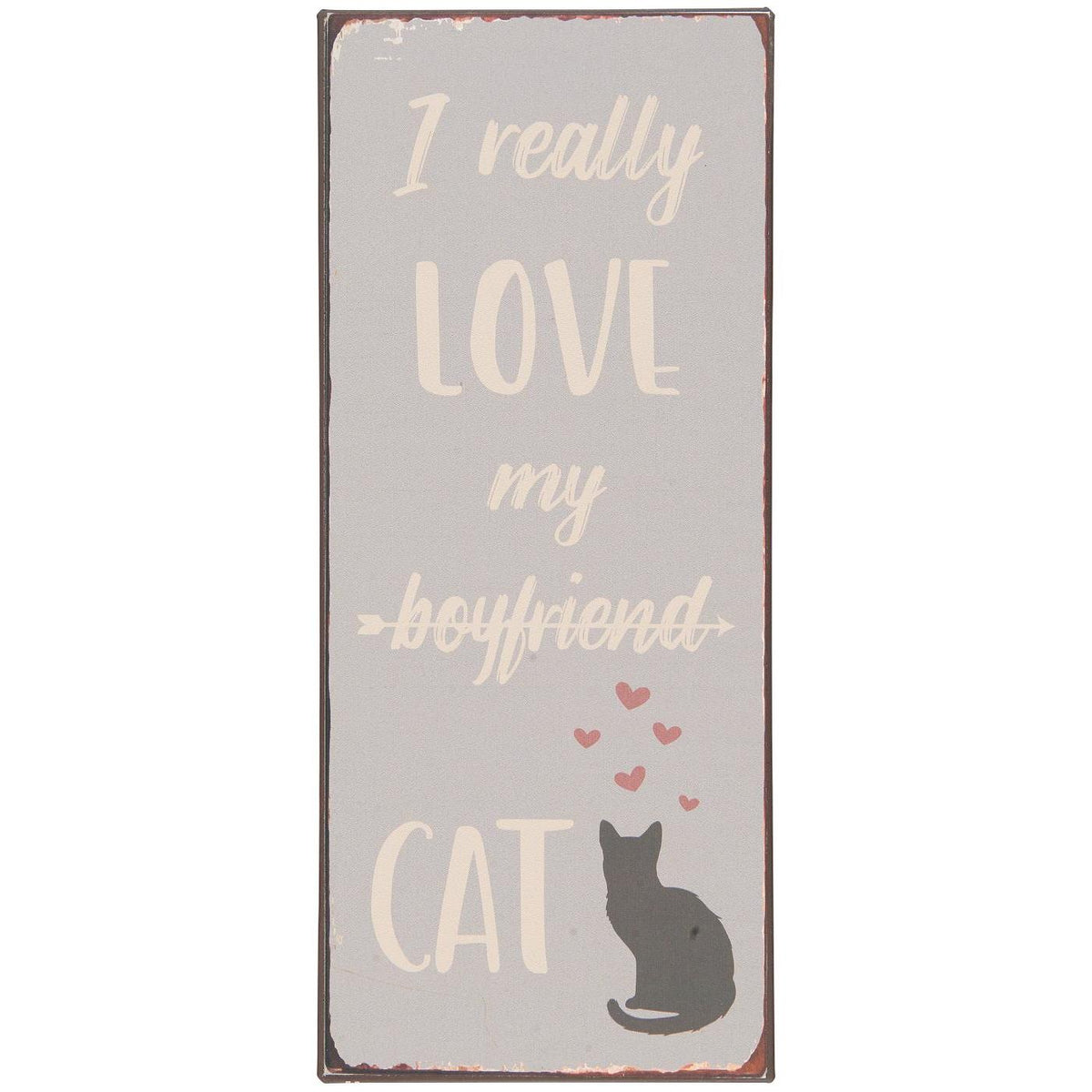 Ib Laursen metallikyltti - I really love my boyfriend catb